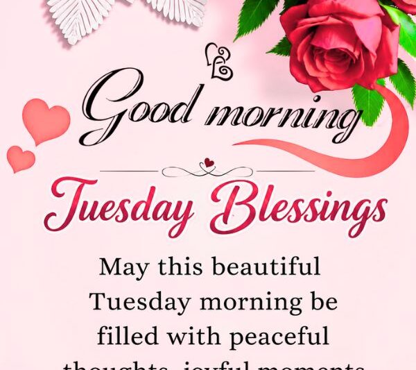Beautiful Tuesday Morning Blessings