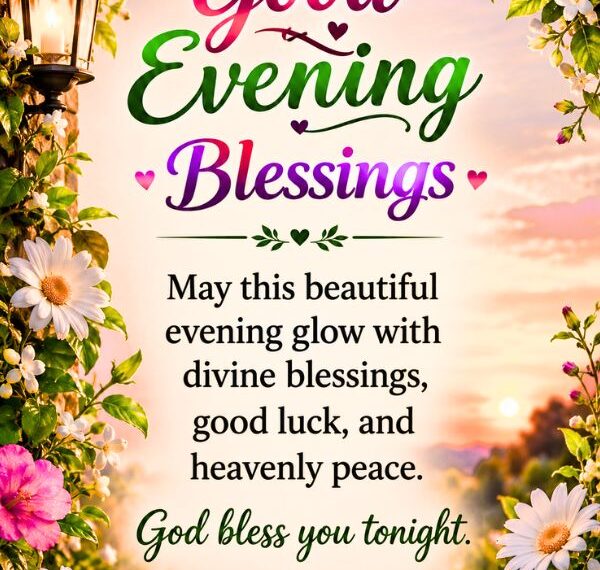 Heartfelt Good Evening Blessings